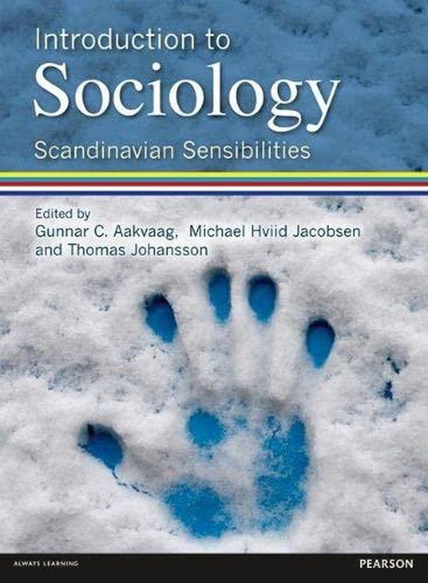 Pearson Introduction to Sociology Scandinavian Sensibilities ,Ed. :1