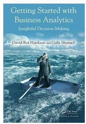 Generic Getting Started With Business Analytics: Insightful Decision-Making By,,,,, David Roi Hardoon, Galit Shmueli