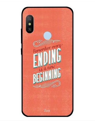 Protective Case Cover For Xiaomi Redmi Note 6 Pro Remember Every Ending Is A New Beginning