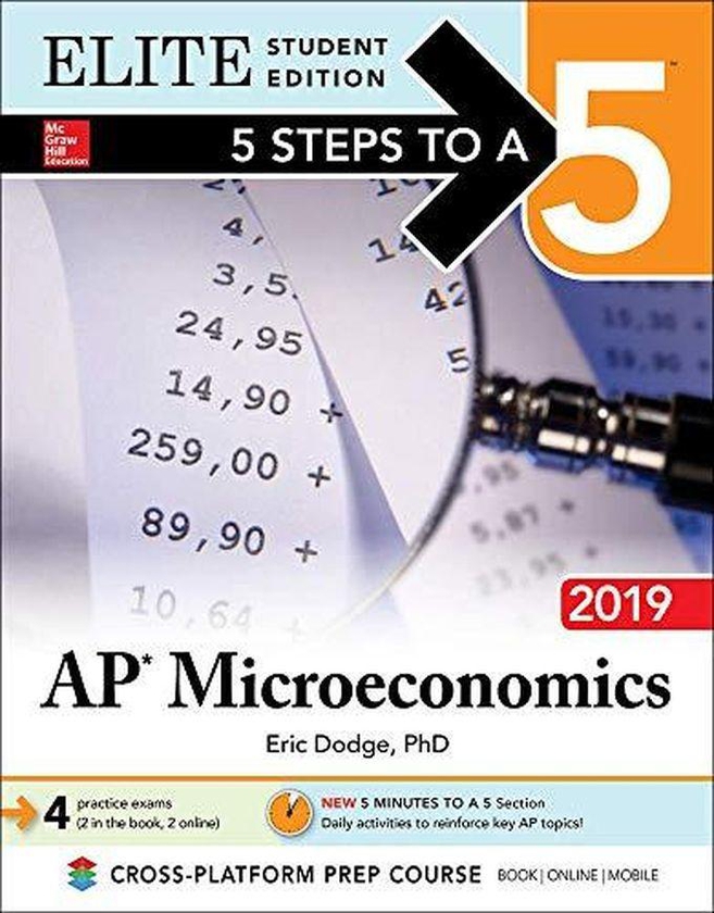 Mcgraw Hill 5 Steps to a 5: AP Microeconomics 2019 Elite Student Edition ,Ed. :1