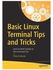 Basic Linux Terminal Tips And Tricks: Learn To Work Quickly On The Command Line Paperback