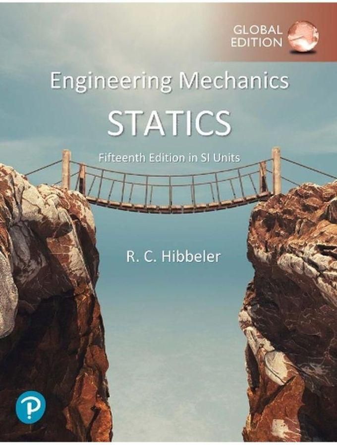 Pearson Engineering Mechanics: Statics, SI Units ,Ed. :15