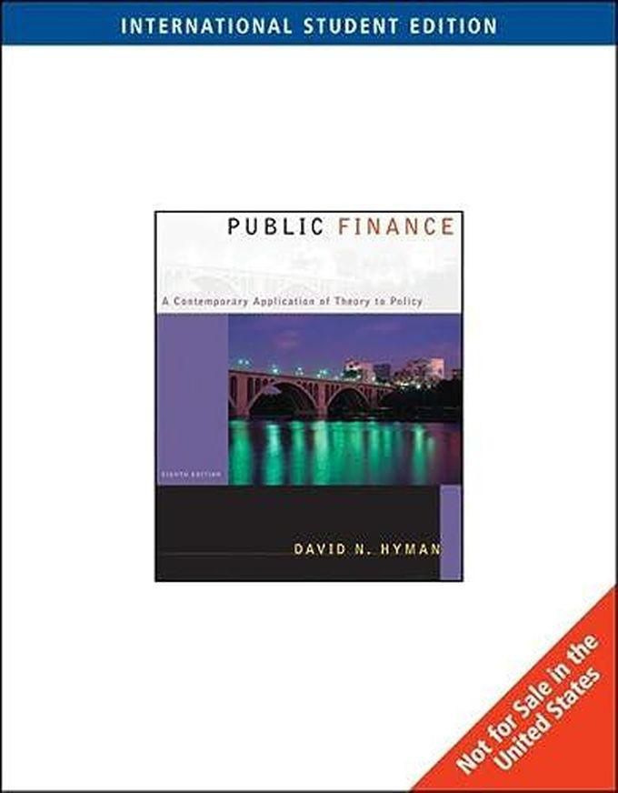 Cengage Learning Public Finance: A Contemporary Application of Theory to Policy ,Ed. :8