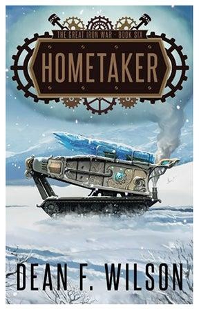 Hometaker: The Great Iron War Book 6 Paperback الإنجليزية by Dean F. Wilson