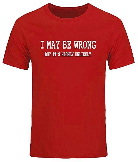 Fashion New Summer Mens Funny Sayings Slogans T Shirts-I May Be Wrong ...