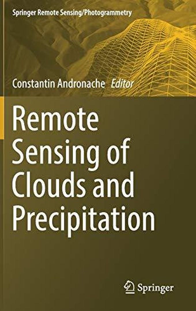 Remote Sensing of Clouds and Precipitation (Springer Remote Sensing/Photogrammetry) ,Ed. :1