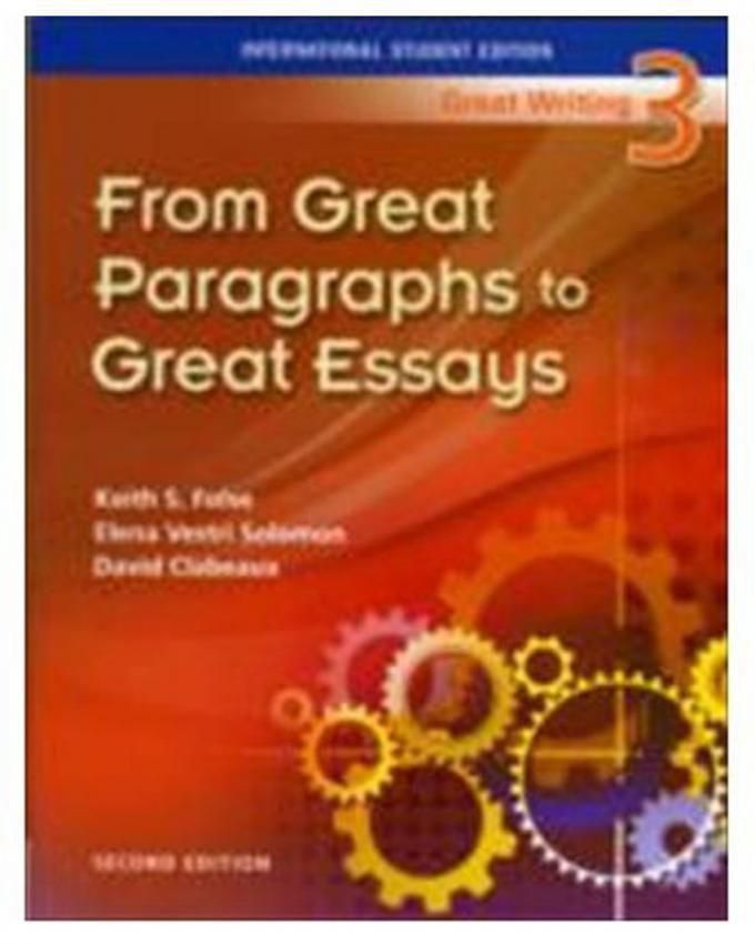 Great Writing 3: Great Paragraphs to Great Essays