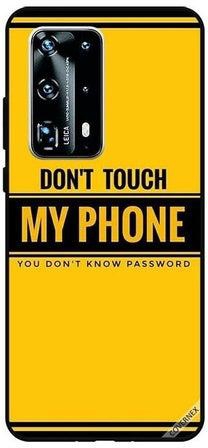 غطاء حماية واقٍ لهاتف هواوي P40 برو+ بطبعة عبارة "Don't Touch My Phone You Don't Know Password"