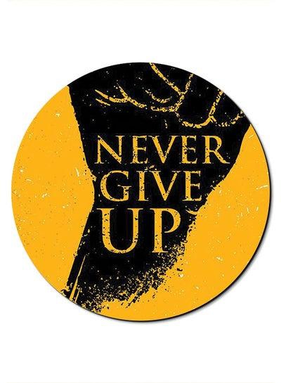Never Give Up Themed Mousepad 7.8inch Multicolour