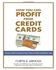 Generic How You Can Profit from Credit Cards : Using Credit to Improve Your Financial Life and Bottom Line