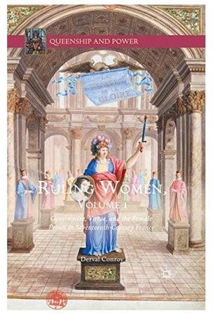 Ruling Women : Government, Virtue, and the Female Prince in Seventeenth-Century France Paperback الإنجليزية by Derval Conroy