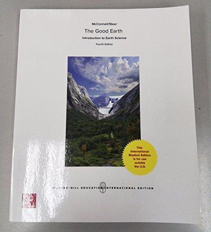 Mcgraw Hill The Good Earth: Introduction To Earth Science ISE ,Ed. :4