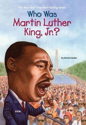 Who Was Martin Luther King, Jr.? by Bonnie Bader, Nancy Harrison - Paperback