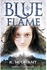 Blue Flame: Book 1 of the Perfect Fire Trilogy