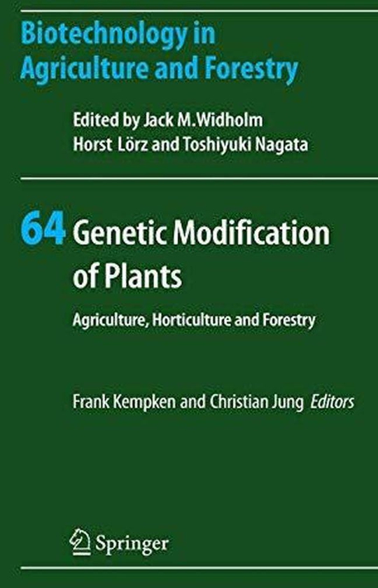 Genetic Modification of Plants: Agriculture, Horticulture and Forestry ,Ed. :1