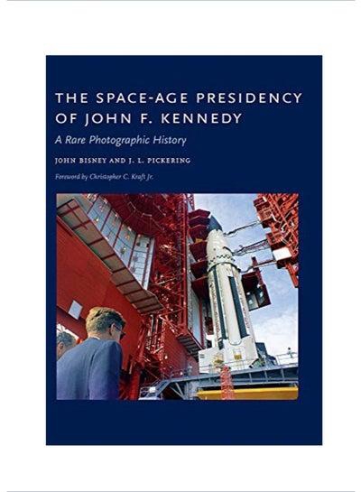 The Space-Age Presidency Of John F. Kennedy Hardcover 1