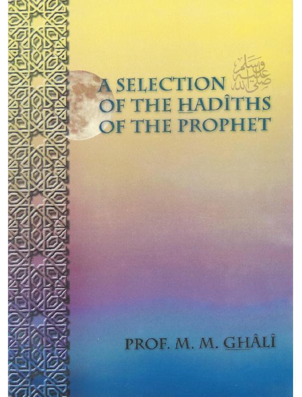 A Selection of The Hadiths of The Prophet