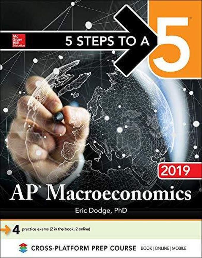 Mcgraw Hill 5 Steps to a 5: AP Macroeconomics 2019 ,Ed. :1
