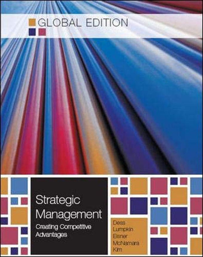 Mcgraw Hill Strategic Management: Creating Competitive Advantages, Global Edition ,Ed. :6