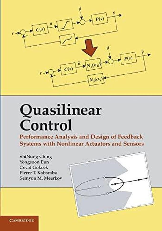Cambridge University Press Quasilinear Control: Performance Analysis and Design of Feedback Systems with Nonlinear Sensors and Actuators ,Ed. :1