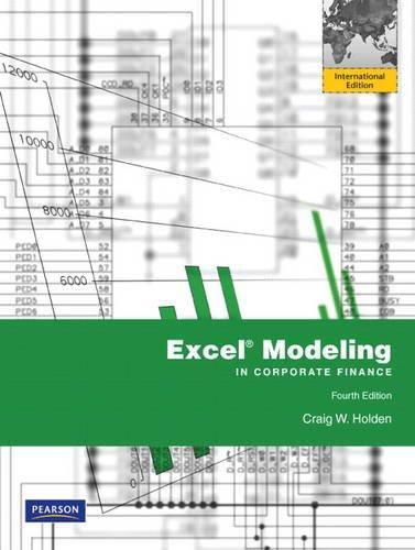 Excel Modeling in Corporate Finance: International Edition , Ed. :4