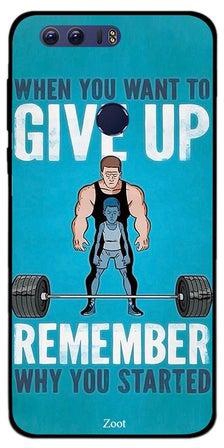 غطاء حماية واقٍ لهاتف هواوي أونر 8 تصميم بطبعة When You Want To Give Up Remember Why You Started
