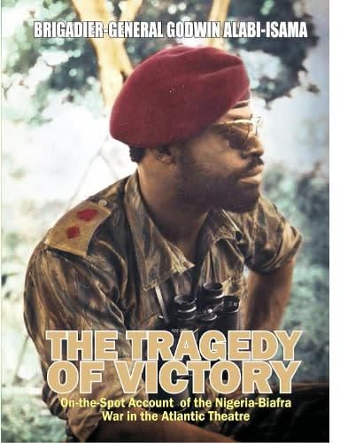 The Tragedy Of Victory - On-the-Spot Account Of The Nigeria-Biafra War 