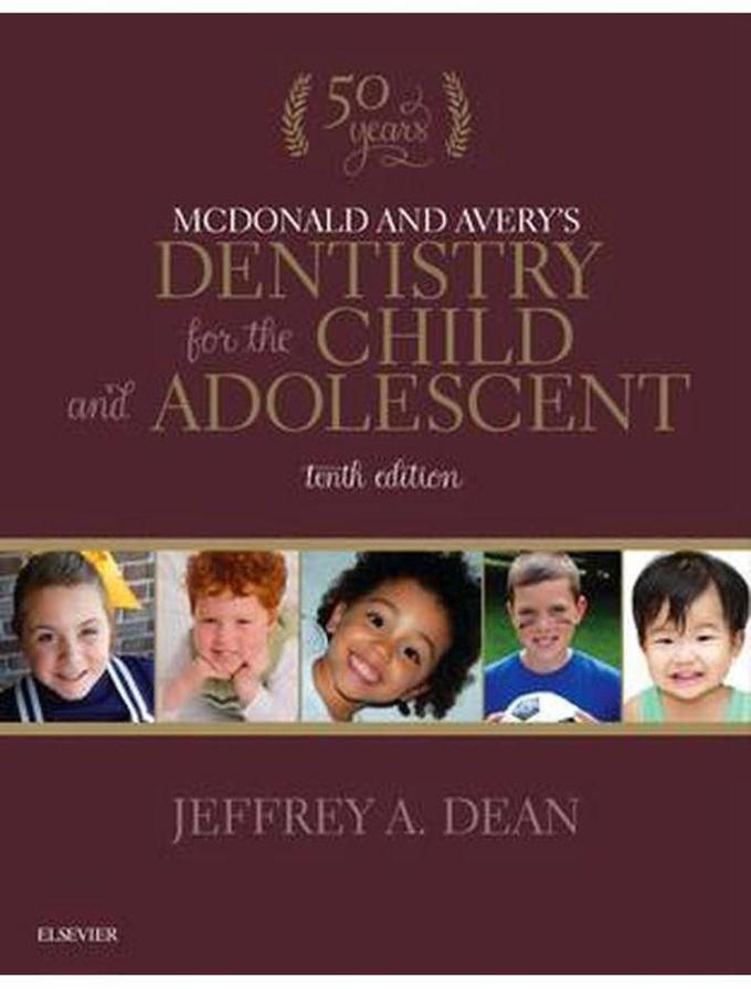 McDonald and Avery s Dentistry for the Child and Adolescent Ed 10