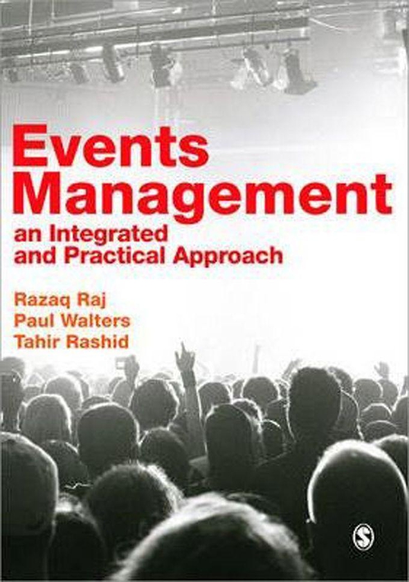 Events Management : An Integrated and Practical Approach