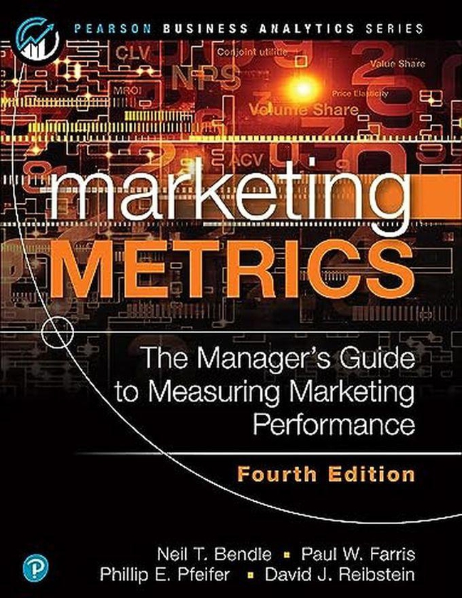 Pearson Marketing Metrics: The Manager`s Guide To Measuring Marketing Performance ,Ed. :4