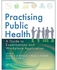Practising Public Health Paperback 1st Edition
