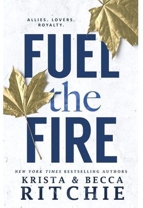 Fuel The Fire - By Krista Ritchie And Becca Ritchie