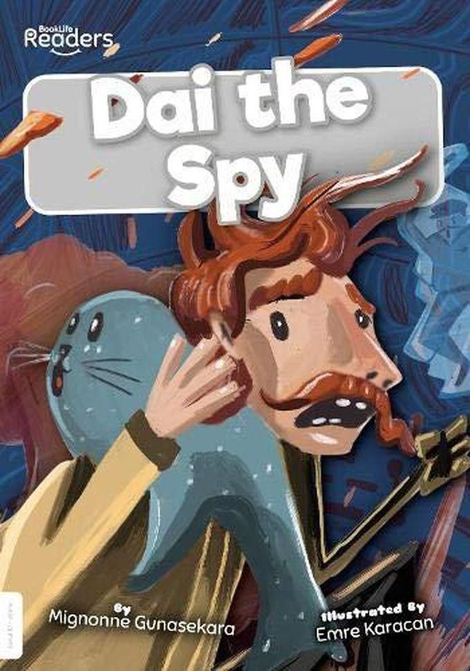 Dai the Spy :BookLife Readers - Level 10 - White ,Ed. :1