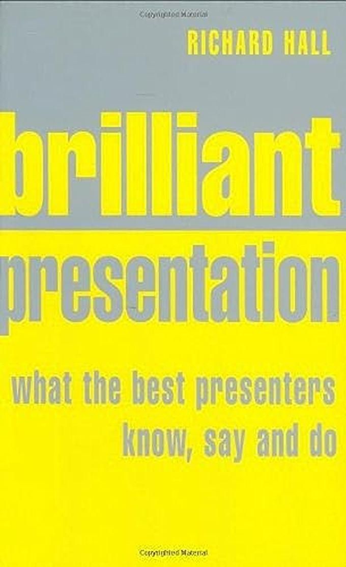 Pearson Brilliant Presentation: What The Best Presenters Know, Say And Do ,Ed. :1