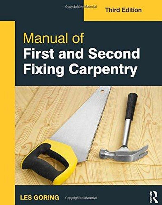 Manual of First and Second Fixing Carpentry, Third Edition ,Ed. :3