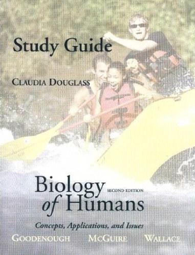 Biology of Humans: Concepts Applications, and Issues (Study Guide)