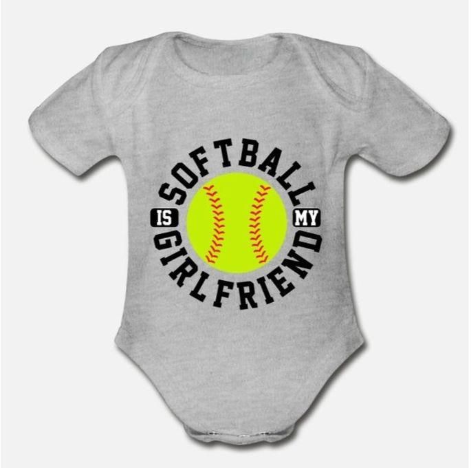 Softball Is My Girlfriend Funny Cool Sports Shir Organic Short Sleeve Baby Bodysuit