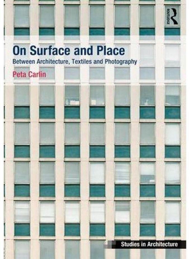 Taylor On Surface and Place: Between Architecture, Textiles and Photography ,Ed. :1