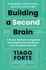 Building a Second Brain: A Proven Method to Organise Your Di