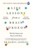 Life Lessons from a Brain Surgeon - The New Science and Stories of the Brain