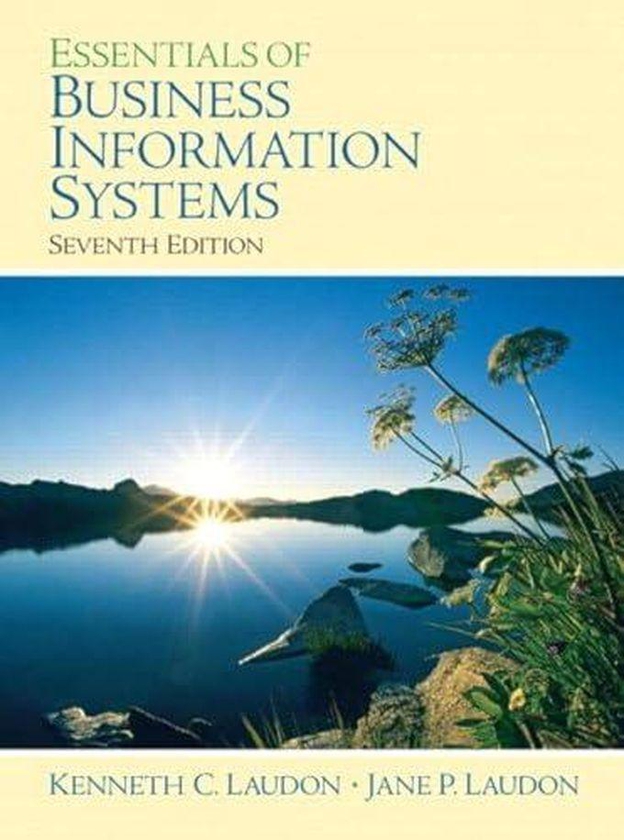 Pearson Essentials of Business Information Systems: United States Edition ,Ed. :7