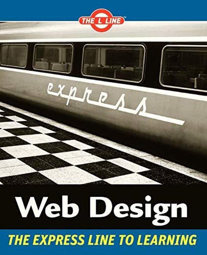 John Wiley & Sons Web Design: The L Line, The Express Line to Learning ,Ed. :1