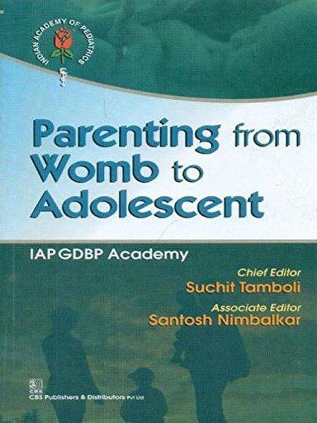 Parenting Form Womb to Adolescent ,Ed. :1