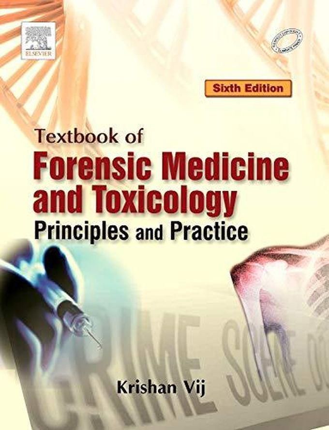 Textbook of Forensic Medicine & Toxicology: Principles & Practice: Principles and Practice - India ,Ed. :6