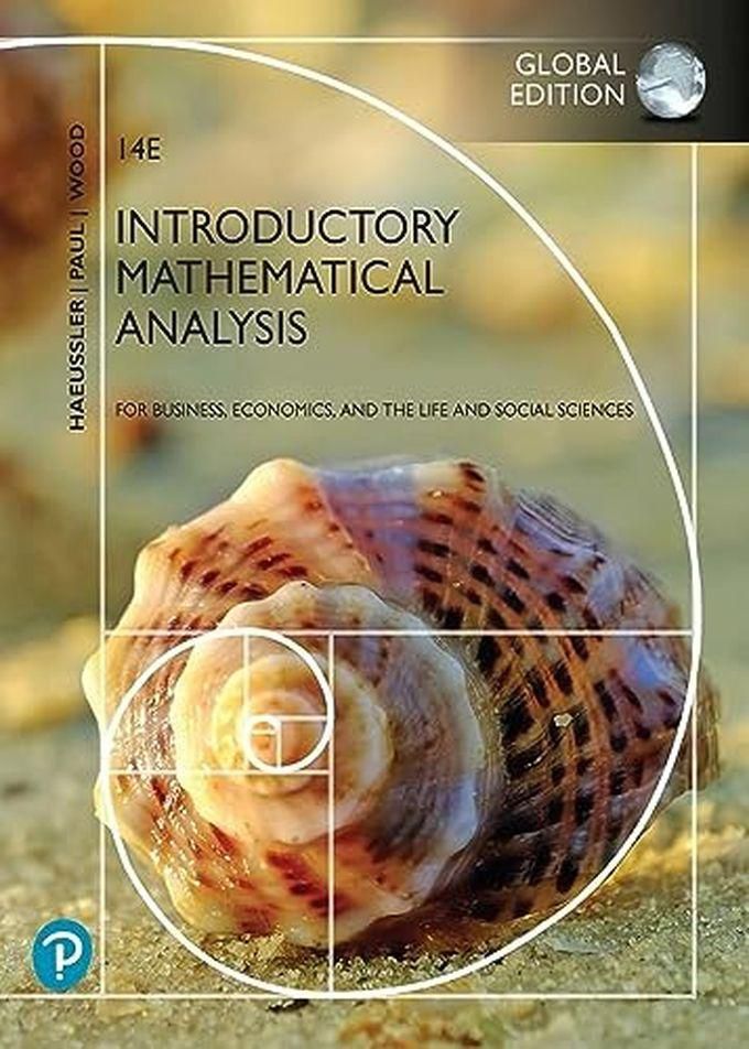 Pearson Introductory Mathematical Analysis For Business, Economics, And The Life And Social Sciences, Global Edition ,Ed. :14