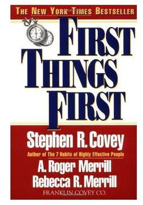First Thing First By Covey.