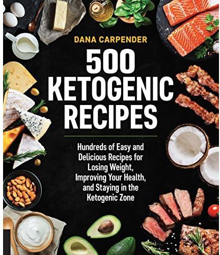 500 Ketogenic Recipes: Hundreds of Easy and Delicious Recipes for Losing Weight, Improving Your Health, and Staying in the Ketogenic Zone (Volume 5)