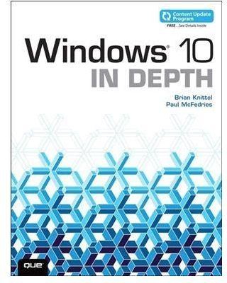 Generic Windows 10 In Depth (Includes Content Update Program) By Brian Knittel, Paul Mcfedries