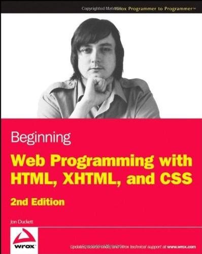 Beginning Web Programming with HTML, XHTML, and CSS (Wrox Programmer to Programmer)