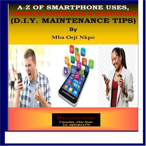 A-Z OF SMARTPHONE USES, COMMON PROBLEM & SOLUTIONS (D.I.Y. MAINTENANCE TIPS)